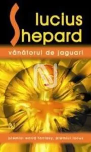 Vanatorul de jaguari de Lucius Shepard