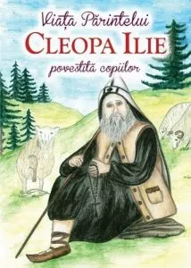Viata Parintelui Cleopa Ilie povestita copiilor de Nemes Maria