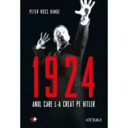 1924. Anul care l-a creat pe Hitler (Peter Ross Range) de Peter Ross Range