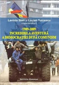 1989-2009 Incredibila aventura a democratiei dupa comunism