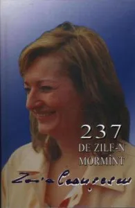 237 de zile-n mormant de Zoia Ceausescu