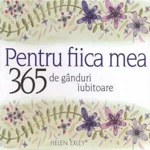 365 de ganduri pentru fiica mea