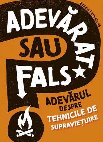 Adevărat sau fals. Adevărul despre tehnicile de supraviețuire