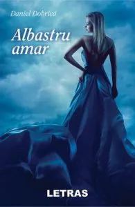 Albastru amar de Daniel Dobrica