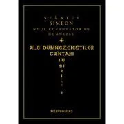 Ale dumnezeiestilor cantari iubirile. Imnele de Sfantul Simeon Noul Teolog
