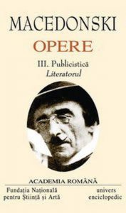 Alexandru Macedonski, Opere, Vol. 3 - Publicistica