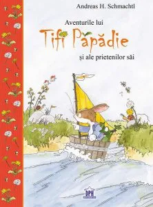 Aventurile lui Tifi Păpădie și ale prietenilor săi de Andreas H. Schmachtl