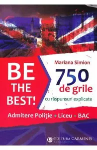 Be the Best! 750 de grile cu raspunsuri explicate de Mariana Simion