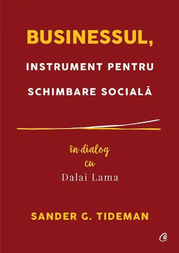Businessul, instrument pentru schimbare socială de Sander G. Tideman