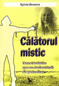 Calatorul mistic. Cum sa inaintam spre un nivel mai inalt de spiritualitate