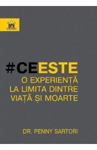 Ce este o experienta la limita dintre viata si moarte de Penny Sartori