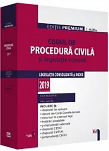 Codul de procedura civila si legislatie conexa 2019 de Dan Lupascu