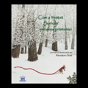 Cum a invatat Soricila valoarea prieteniei de Feridun Oral