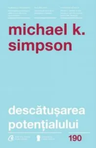 Descatusarea potentialului de Michael K. Simpson