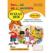 Domeniul om si societate. Caiet pentru gradinita, grupa mica
