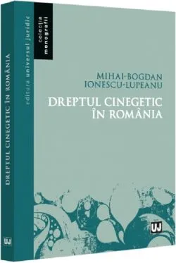 Dreptul cinegetic in Romania de Mihai-Bogdan Ionescu-Lupeanu