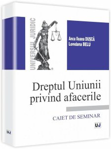 Dreptul Uniunii privind afacerile. Caiet de seminar
