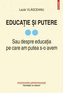 Educatie si putere de Lazar Vlasceanu