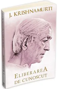 Eliberarea de cunoscut de Jiddu Krishnamurti