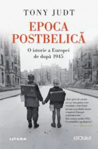 Epoca Postbelica. O isotrie a Europei de dupa 1945. Tony Judt de Tony Judt