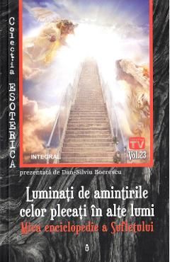 Esoterica Vol.23: Luminati de amintirile celor plecati in alte lumi