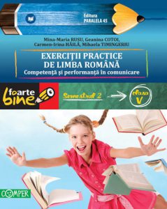Exercitii Practice De Limba Romana.Competenta Si Performanta In Comunicare.Semestrul II - Clasa a V-a