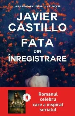 Fata din înregistrare de Javier Castillo