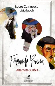 Fernando Pessoa. Alteritate si abis de Laura Catrinescu