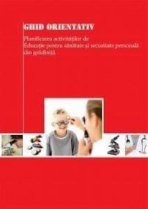 Ghid orientativ. Planificarea activitatilor de educatie sanitara si securitate personala din gradinita