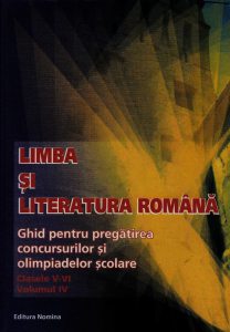 Ghid pentru pregatirea concursurilor scolare clasele V-VI. Limba si literatura romana, Vol 4