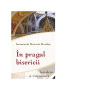 In pragul bisericii. Intrebari si raspunsuri