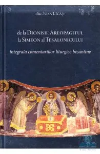 Integrala comentariilor liturgice bizantine, de la Dionisie la Simeon