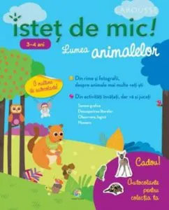 Istet de mic! Lumea animalelor 3-4 ani. Caiet de activitati de Caroline Marcel