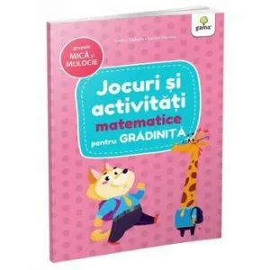 Jocuri si activitati matematice pentru gradinita - grupele mica si mijlocie