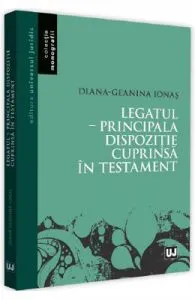 Legatul. Principala dispozitie cuprinsa in testament de Diana-Geanina Ionas