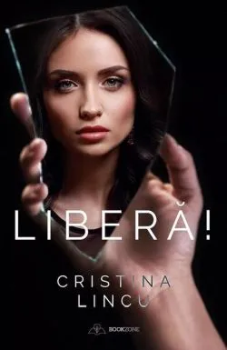 Liberă! de Cristina Lincu