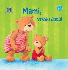 Mami, vreau asta de Sandra Grimm