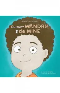 Mantre pentru copii. Eu sunt mandru de mine de Laurie Wright