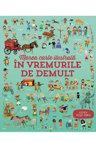Marea carte ilustrata. In vremurile de demult de Laura Cowan