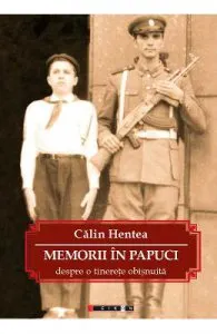 Memorii in papuci de Calin Hentea