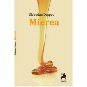 Mierea de Slobodan Despot