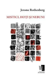 Mistici, hoți și nebuni de Jerome Rothenberg