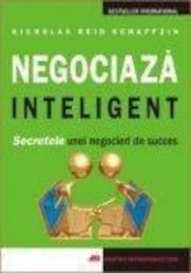 Negociaza inteligent. Secretele unei negocieri de succes