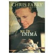 Nu in inima de Chris Fabry
