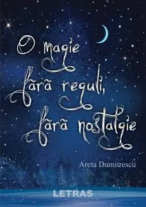 O magie fără reguli, fără nostalgie de Areta Dumitrescu
