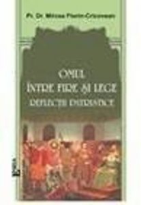 Omul intre fire si lege - Reflectii patristice