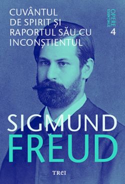 Opere esentiale. Vol.4: Cuvantul de spirit si raportul sau cu inconstientul