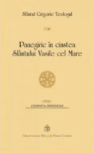Panegiric in cinstea Sfantului Vasile cel Mare de Sfantul Grigorie Teologul
