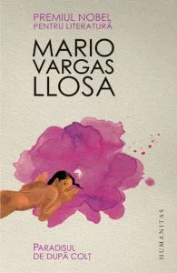 Paradisul de dupa colt de Mario Vargas Llosa