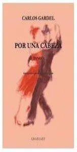 Por una cabeza. Tango pentru vioara si pian (cu CD) de Carlos Gardel